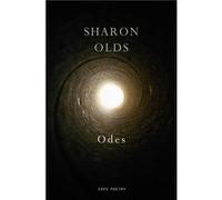 Odes by Sharon Olds Sharon Olds, (Auteur)