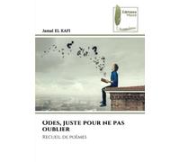 Odes, juste pour ne pas oublier: Recueil de poèmes