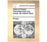 Odes Of Pindar. Translated From The Gr y Gilbert West, ...