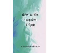 Odes To The Unspoken Ecliptic