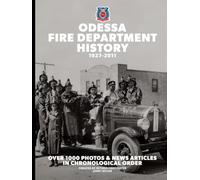 Odessa Fire Department History 1927-2011