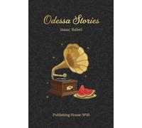 Odessa Stories: Tales of Benya Krik, the King of the Odessa underworld, and other Jews (Annotated)