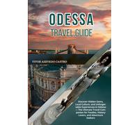 ODESSA TRAVEL GUIDE 2026: Discover Hidden Gems, Local Culture, and Unforgettable Experiences in Odessa - The Ultimate Travel Companion for Foodies, History Lovers, and Adventure Seekers