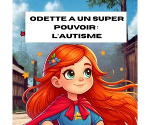 Odette a un super pouvoir : l’autisme