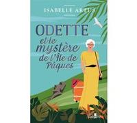 Odette et le mystère de l'île de Pâques Isabelle Artus (Auteur)