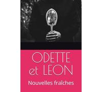 ODETTE et LEON: Nouvelles fraîches