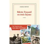 Odette Froyard en trois façons Isabelle Monnin (Auteur)