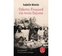 Odette Froyard en trois façons Isabelle Monnin (Auteur)