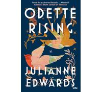 Odette Rising: 'Reads like a subverted fairytale, steeped in wonder and daring . . . Masterful' Florence Knapp
