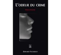 Odeur du crime (L') Bernard Fischbach (Auteur)