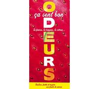 Odeurs. Ca sent bon la fraise, la banane, le citron...