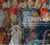 Arcana – Missa Galeazescha – Musique pour le duc de Milan