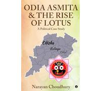 ODIA ASMITA AND THE RISE OF LOTUS - A political case study
