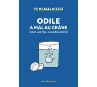 Odile a mal au crâne Il était une fois... vos médicaments - Marcel Hibert - Humensciences - broché - Essai