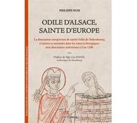 Odile d'Alsace, Sainte d'Europe - Philippe Nuss - I.d.l'edition - broché - Essai