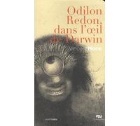 ODILON REDON, DANS L'OEIL DE DARWIN