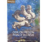Odilon Redon, prince du rêve: 1840-1916