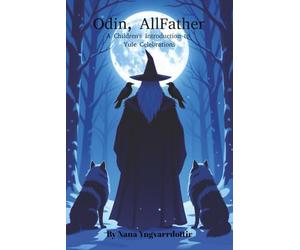 Odin, AllFather: A Children's Introduction to Yule Celebrations