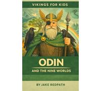 Odin and the Nine Worlds: Vikings for Kids