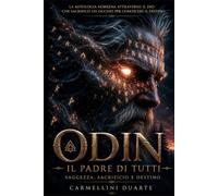 Odin: Il Padre di Tutti - Saggezza, Sacrificio e Destino.