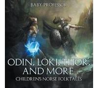 Odin, Loki, Thor, and More Children's Norse Folktales - [Version Originale] Baby Professor (Auteur)