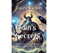 Odins Secrets: Odins Secrets Norse Myths, Magic, And The Power Of Fate