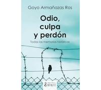 Odio, culpa y perdón: Todas las memorias históricas