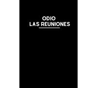 Odio Las Reuniones: Libreta divertida para la oficina | Cuaderno de notas con líneas | Regalo original y gracioso para compañeros de trabajo