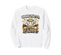 Odio Tutti Tranne il Caffè Divertente Ironica e Simpatica Sweatshirt
