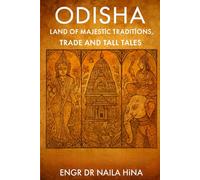 Odisha: Land of Majestic Traditions, Trade and Tall Tales