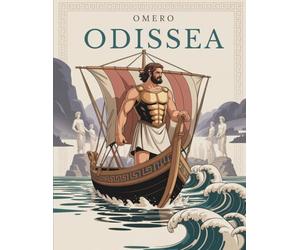 ODISSEA: Testo Integrale con Introduzioni a Ogni Canto, Note dell’Autore e Illustrazioni - Per Capire e Vivere il Viaggio di Ulisse