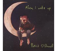 O'donnell,PATRICK - Then I Woke Up