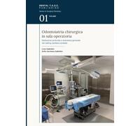 Odontoiatria chirurgica in sala operatoria: Sedazione profonda e anestesia generale nel setting sanitario protetto