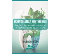 Odontoiatria Sostenibile: Ogni sorriso racconta una storia: il nostro compito è preservarla