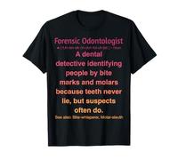 Odontologue médico-légal T-Shirt