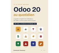Odoo 20 au quotidien: Le guide complet de l’utilisateur, du CRM à la facturation électronique
