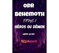 ODR - P1 Béhémoth - TOME 1: Héros ou démon
