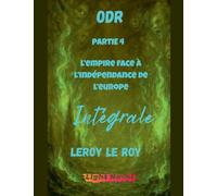 ODR - Partie 4 L'Empire face à l'indépendance de l'Europe - Intégrale