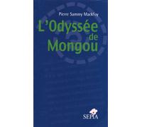 Odyssée de mongou - Pierre Sammy Mackfoy - Sepia Eds - Poche - Roman