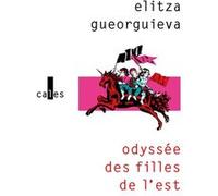Odyssée des filles de l'Est Elitza Gueorguieva (Auteur)