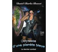 Odyssée d'une planète bleue: Le dernier combat - livre 3 - partie 1