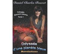 Odyssée d'une planète bleue: Révélation - livre 2, partie 1