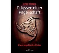 Odyssee einer Pilgerschaft: Eine mystische Reise