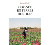 Odyssée en terres hostiles - Bernard Frahi - Verone Eds - broché - Témoignage
