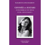 Odyssée Et Avatars D'une Femme Au Xxe Siècle Et De "Ceux D'avant