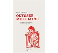 Odyssee mexicaine - voyage d'un cineaste japonais Journal de non-tournage, 1977-1982 - Kiju Yoshida - Capricci - broché - Essai