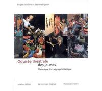 Odyssée Théâtrale Des Jeunes Chronique D'un Voyage Initiatique