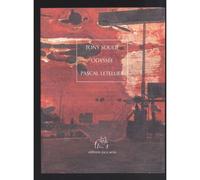 Odyssée, Tony Soulié - Exposition, Théâtre De Cherbourg, 27 Janvier-25 Mars 2001 Alerte
