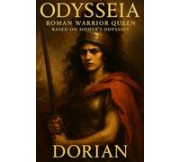 Odysseia: Roman Warrior Queen - Based on Homer's Odyssey