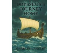 Odysseus's Journey Home: Homer's Odyssey retold